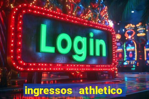 ingressos athletico x flamengo